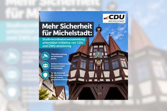 Mehr Sicherheit für Michelstadt: Stadtparlament unterstützt Initiativen von CDU und ÜWG einstimmig